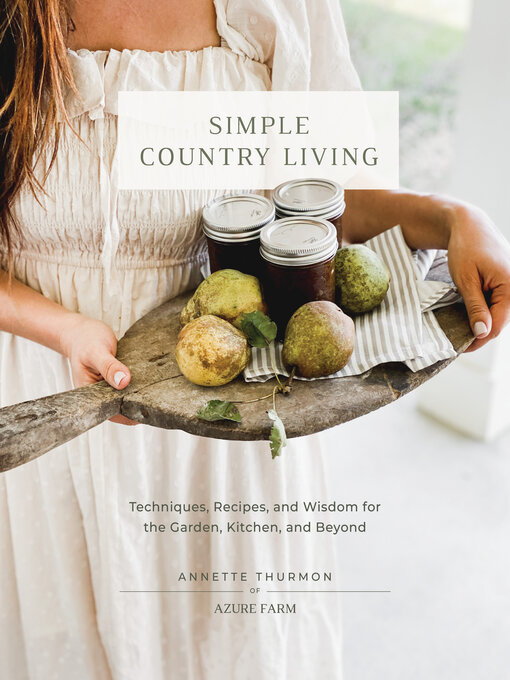 Title details for Simple Country Living by Annette Thurmon - Available